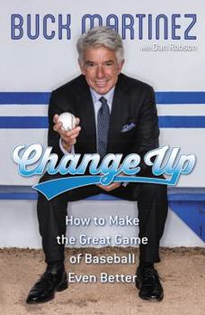 Hardcover Change Up: How to Make the Great Game of Baseball Even Better Book