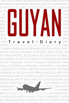 Paperback Guyana Travel Diary: Travel and vacation diary for Guyana. A logbook with important pre-made pages and many free sites for your travel memo Book