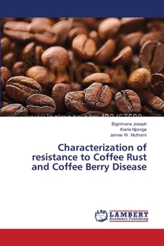 Paperback Characterization of resistance to Coffee Rust and Coffee Berry Disease Book