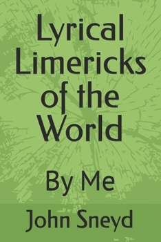 Paperback Lyrical Limericks of the World: By Me Book