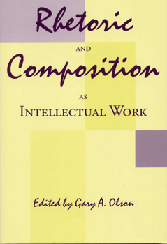Paperback Rhetoric and Composition as Intellectual Work Book