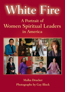 Paperback White Fire: A Portrait of Women Spiritual Leaders in America Book