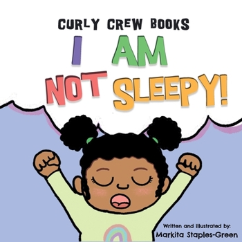 I Am Not Sleepy!: A preschool and toddler book for bedtime and naps