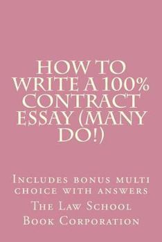 Paperback How To Write A 100% Contract Essay (Many Do!): Includes bonus multi choice with answers Book