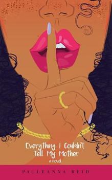 Paperback Everything I Couldn't Tell My Mother Book