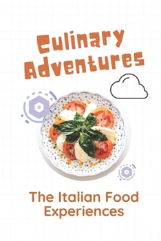 Paperback Culinary Adventures: The Italian Food Experiences: Italian Cuisine List Book