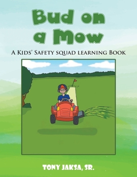 Paperback Bud on a Mow: A Kids' Safety Squad Learning Book