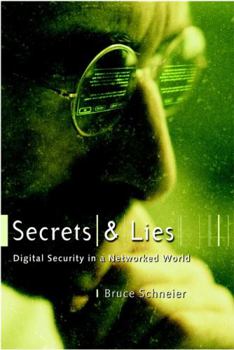 Hardcover Secrets and Lies: Digital Security in a Networked World Book