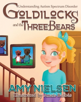 Paperback Goldilocks and the Three Bears: Understanding Autism Spectrum Disorder Book
