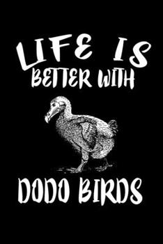 Paperback Life Is Better With Dodo Birds: Animal Nature Collection Book