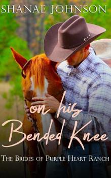 On His Bended Knee - Book #1 of the Brides of Purple Heart Ranch