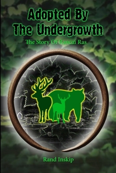 Paperback Adopted by the Undergrowth: The Story of Rancai Ras Book