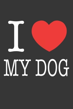 I Heart My Dog Notebook: Lined Journal, 120 Pages, 6 x 9, Affordable Gift Journal Matte Finish