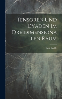Hardcover Tensoren Und Dyaden Im Dreidimensionalen Raum [German] Book
