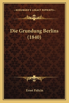 Paperback Die Grundung Berlins (1840) [German] Book