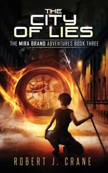 The City of Lies - Book #3 of the Mira Brand Adventures