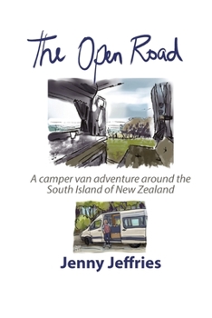 Paperback The Open Road: An Adventure around the South Island of New Zealand by Camper Van Book
