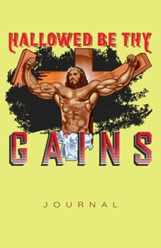 Paperback Hallowed Be Thy Gains Journal Book