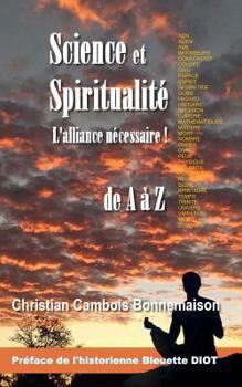 Paperback Science et spiritualité, l'alliance nécessaire: de A à Z [French] Book