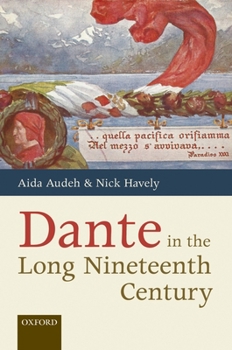 Hardcover Dante in the Long Nineteenth Century: Nationality, Identity, and Appropriation Book