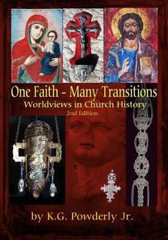 Paperback One Faith--Many Transitions: Worldviews in Church History Book