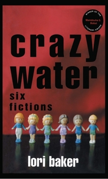 Hardcover Crazy Water: Six Fictions Book