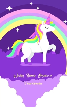 Weekly Planner Organizer 2 Year Calendar: Two Year Pocket Calendar: Weekly Calendar Schedule Organizer and Hand Lettering Notebook. Planner, Notebook, U.S. Holidays. Cute Unicorn Cover Design
