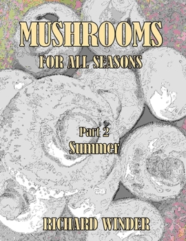 Paperback Mushrooms For All Seasons: Part 2 Summer Book