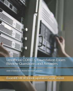 Paperback Unofficial COBIT 5 Foundation Exam Review Questions and Answers 2016/17 Edition: 90+ Review Questions included Book