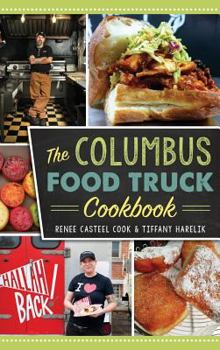 Hardcover The Columbus Food Truck Cookbook Book