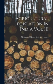 Hardcover Agricultural Legislation In India Vol III Book