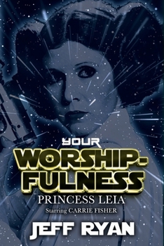 Paperback Your Worshipfulness, Princess Leia, Starring Carrie Fisher Book