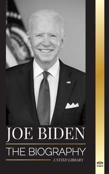 Paperback Joe Biden: The biography of a Democratic Promise Keeper in the White House Book