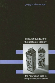 Paperback Elites, Language, and the Politics of Identity: The Norwegian Case in Comparative Perspective Book