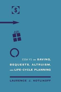 Hardcover Essays on Saving, Bequests, Altruism, and Life-Cycle Planning Book