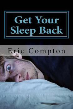 Paperback Get Your Sleep Back: How to Effectively Deal With Your Insomnia Book