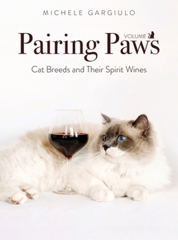 Hardcover Pairing Paws, vol. II: Cat Breeds and Their Spirit Wines Book