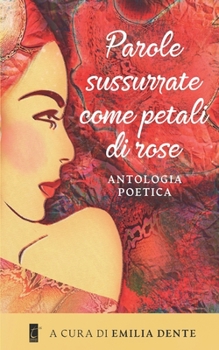 Paperback Parole sussurrate come petali di rose [Italian] Book