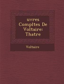 Paperback Uvres Completes de Voltaire: Th Atre [French] Book