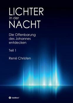 Paperback Lichter in der Nacht: Die Offenbarung des Johannes entdecken Teil 1 [German] Book