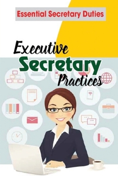 Paperback Executive Secretary Practices: Essential Secretary Duties: Effectively Executive Secretary Book