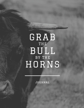 Paperback Grab the Bull by the Horns: Journal Book