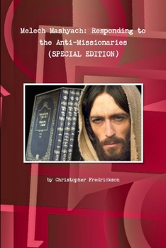 Paperback Melech Mashyach: Responding to the Anti-Missionaries (SPECIAL EDITION) Book