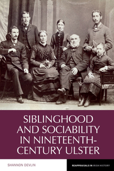 Hardcover Siblinghood and Sociability in Nineteenth-Century Ulster Book