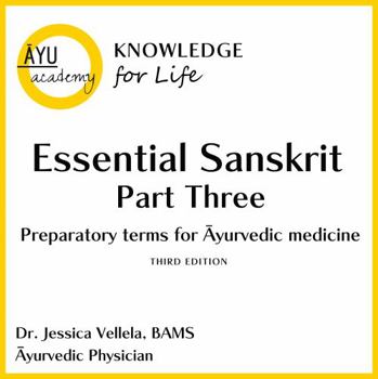 Essential Sanskrit Part Three: Preparatory terms for Ayurvedic medicine