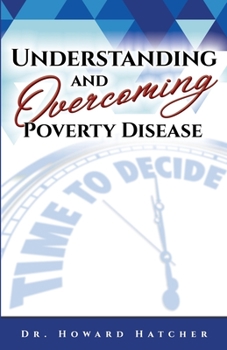 Paperback Understanding and Overcoming the Poverty Disease Book