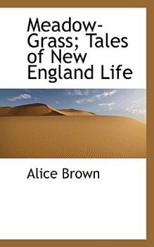 Paperback Meadow-Grass; Tales of New England Life Book