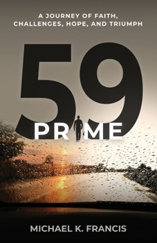 Paperback 59 Prime: A Journey of Faith, Challenges, Hope, and Triumph Book