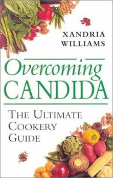 Paperback Overcoming Candida: The Ultimate Cookery Guide Book