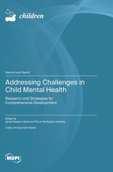 Hardcover Addressing Challenges in Child Mental Health: Research and Strategies for Comprehensive Development Book